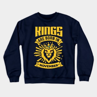 Kings Are Born In November Happy Birthday Crewneck Sweatshirt